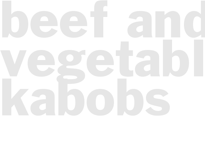 BEEF AND VEGETABLE KABOBS