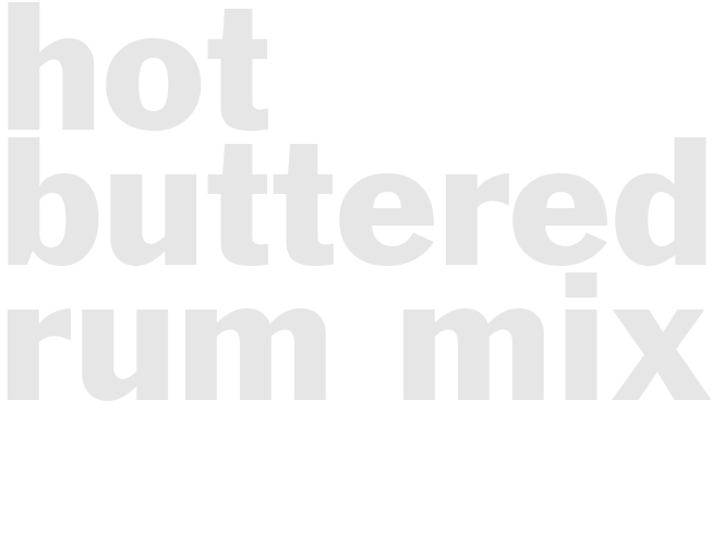 HOT BUTTERED RUM MIX