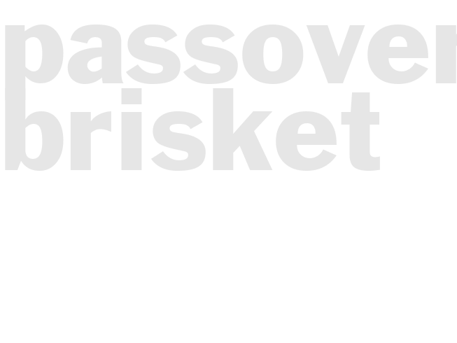 PASSOVER BRISKET