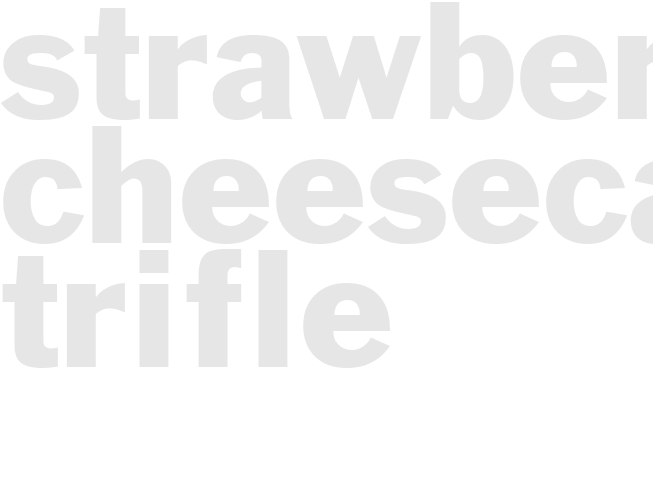 STRAWBERRY CHEESECAKE TRIFLE