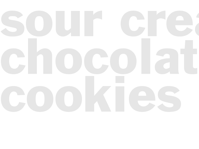 SOUR CREAM CHOCOLATE COOKIES