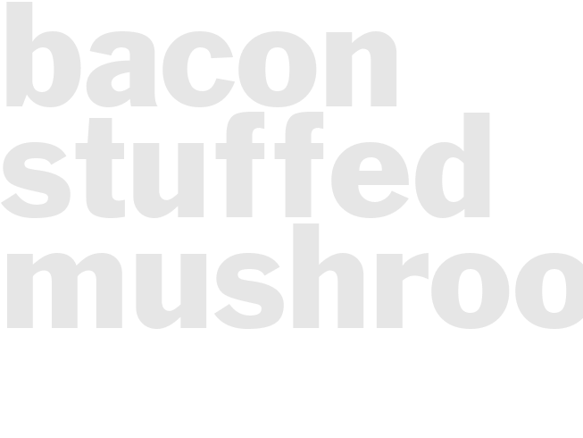BACON STUFFED MUSHROOMS