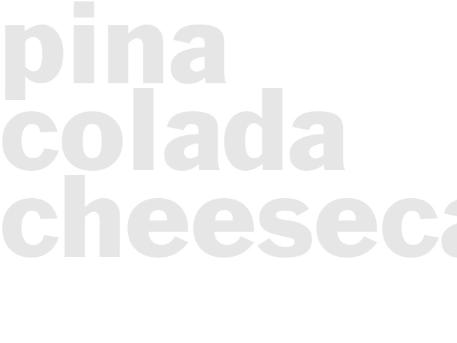 PINA COLADA CHEESECAKE