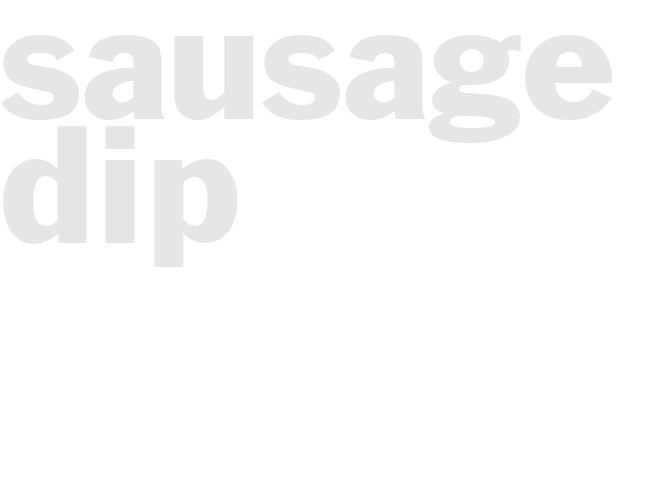 SAUSAGE DIP