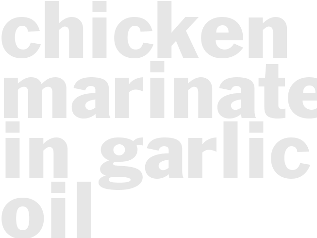 CHICKEN MARINATED IN GARLIC OIL