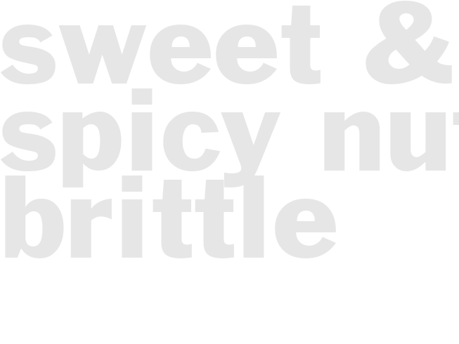 SWEET & SPICY NUT BRITTLE