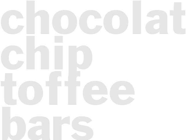 CHOCOLATE CHIP TOFFEE BARS