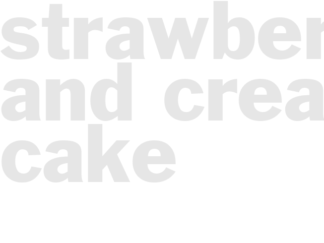 STRAWBERRIES AND CREAM CAKE 