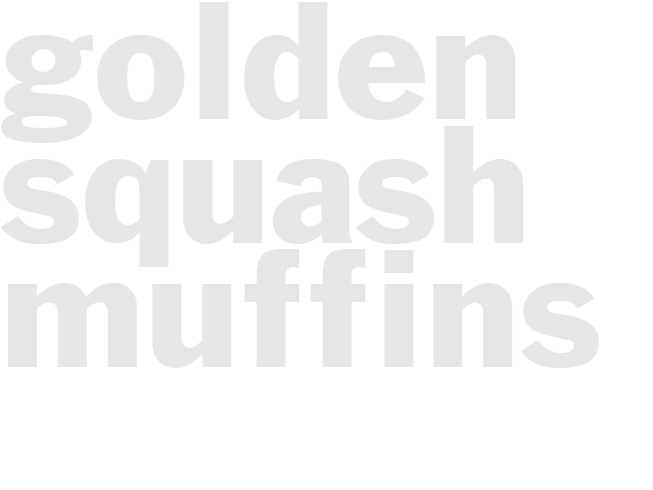 GOLDEN SQUASH MUFFINS