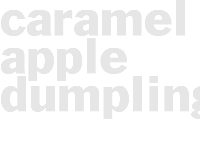 CARAMEL APPLE DUMPLINGS 