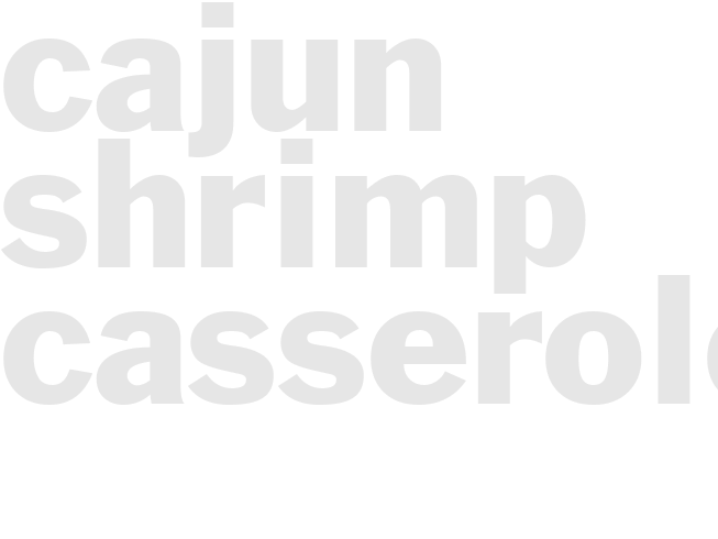CAJUN SHRIMP CASSEROLE