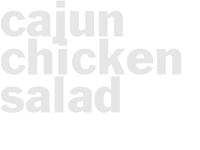 CAJUN CHICKEN SALAD