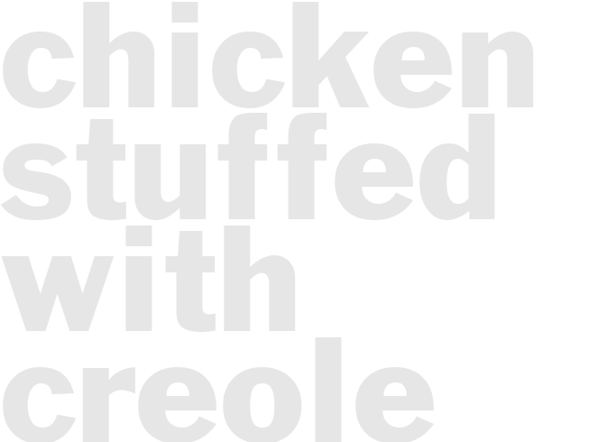 CHICKEN STUFFED WITH CREOLE RICE DRESSING