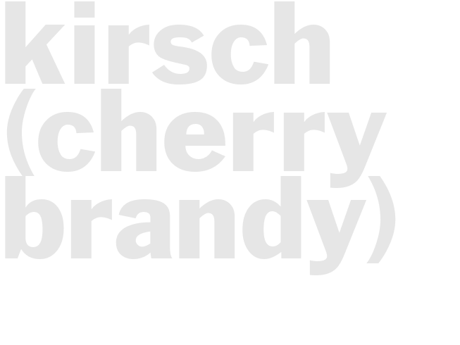 KIRSCH (CHERRY BRANDY)