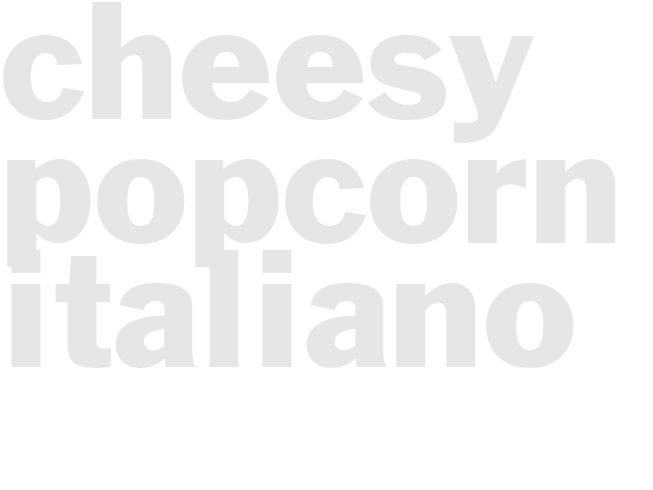 CHEESY POPCORN ITALIANO