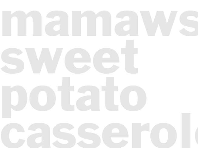 MAMAWS SWEET POTATO CASSEROLE