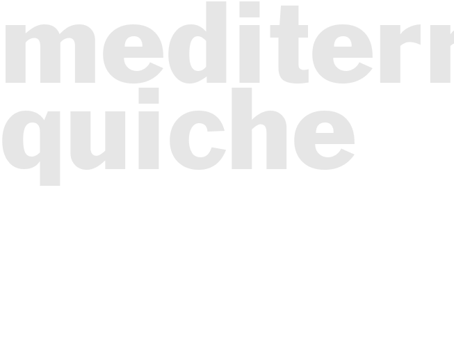 MEDITERRANEAN QUICHE