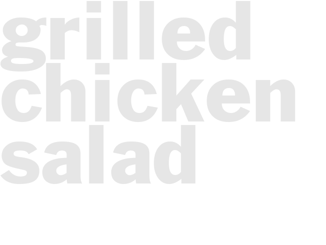 GRILLED CHICKEN SALAD