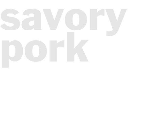 SAVORY PORK