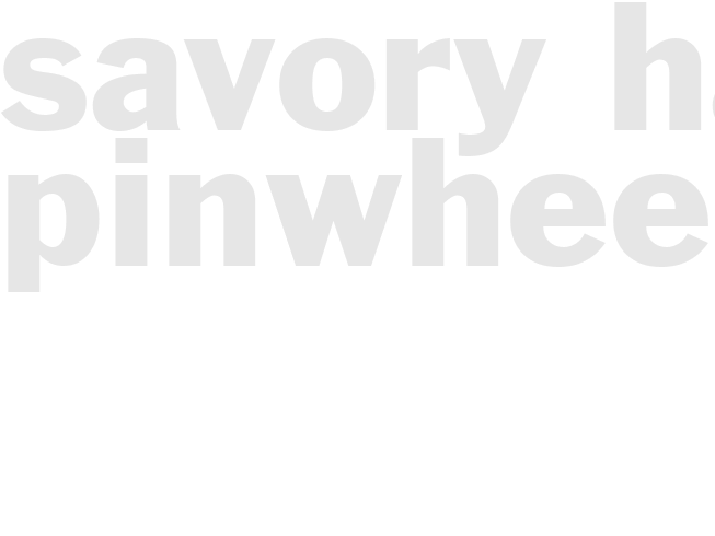 SAVORY HAM PINWHEELS