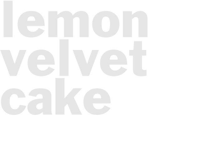 LEMON VELVET CAKE 