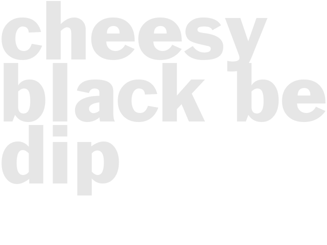 CHEESY BLACK BEAN DIP