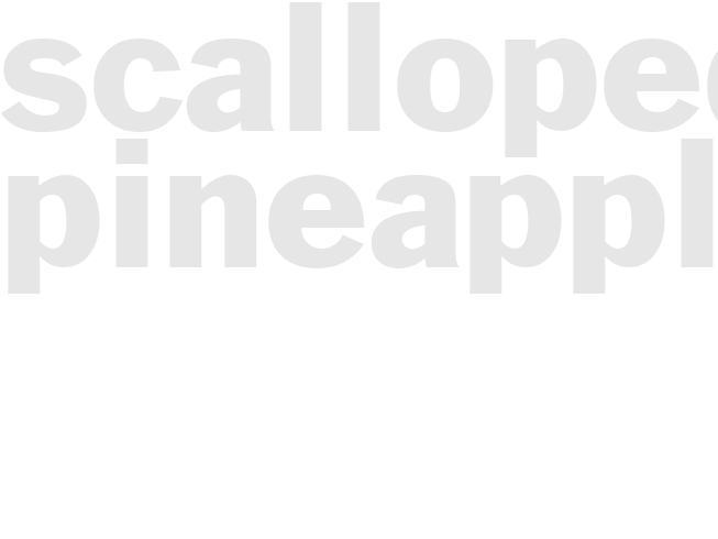 SCALLOPED PINEAPPLE