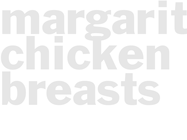 MARGARITA CHICKEN BREASTS