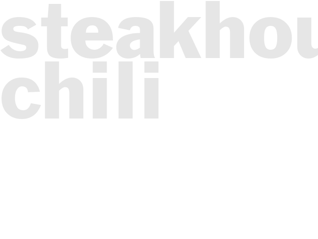 STEAKHOUSE CHILI