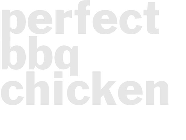 PERFECT BBQ CHICKEN