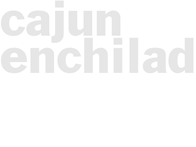 CAJUN ENCHILADAS