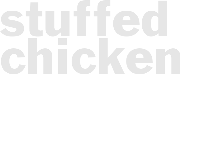 STUFFED CHICKEN 
