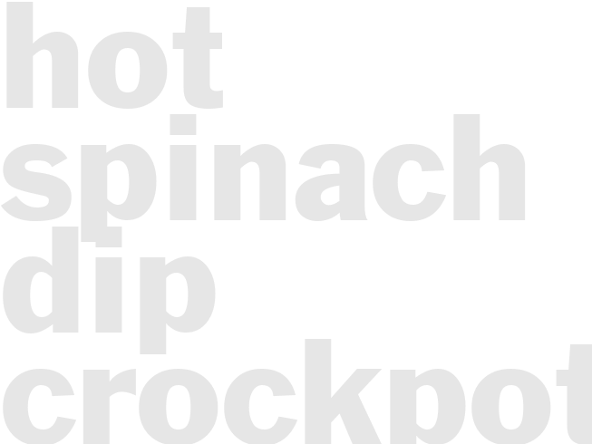 HOT SPINACH DIP - Crockpot