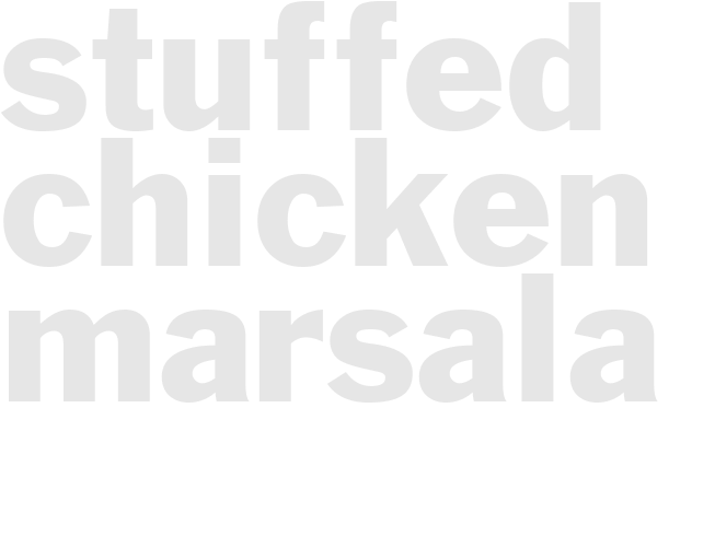 STUFFED CHICKEN MARSALA