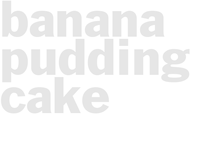BANANA PUDDING CAKE