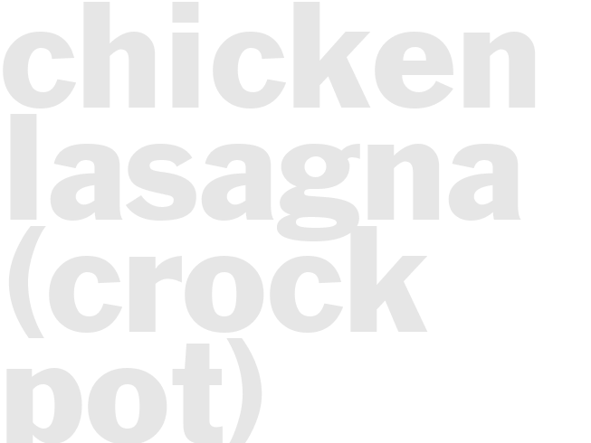 CHICKEN LASAGNA (Crock Pot)