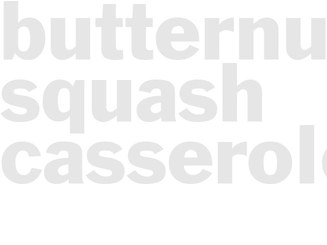 BUTTERNUT SQUASH CASSEROLE