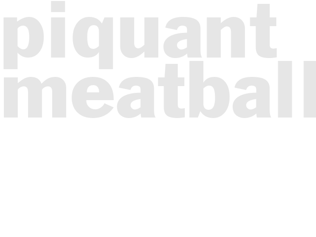 PIQUANT MEATBALLS