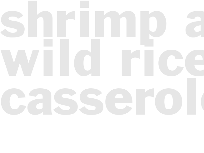 SHRIMP AND WILD RICE CASSEROLE