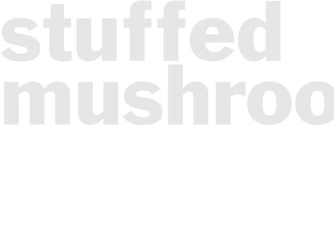 STUFFED MUSHROOMS