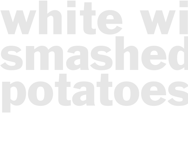 WHITE WINE SMASHED POTATOES