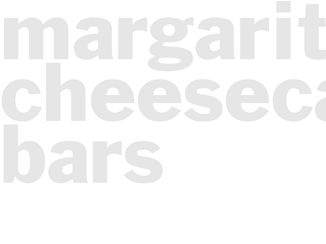MARGARITA CHEESECAKE BARS