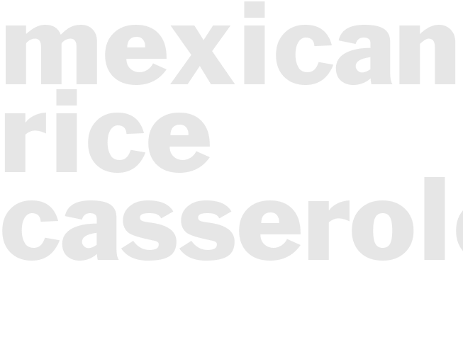 MEXICAN RICE CASSEROLE