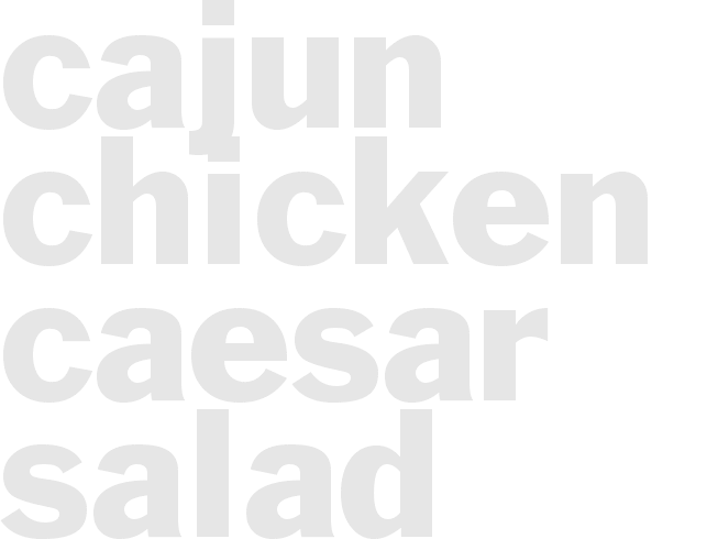 CAJUN CHICKEN CAESAR SALAD