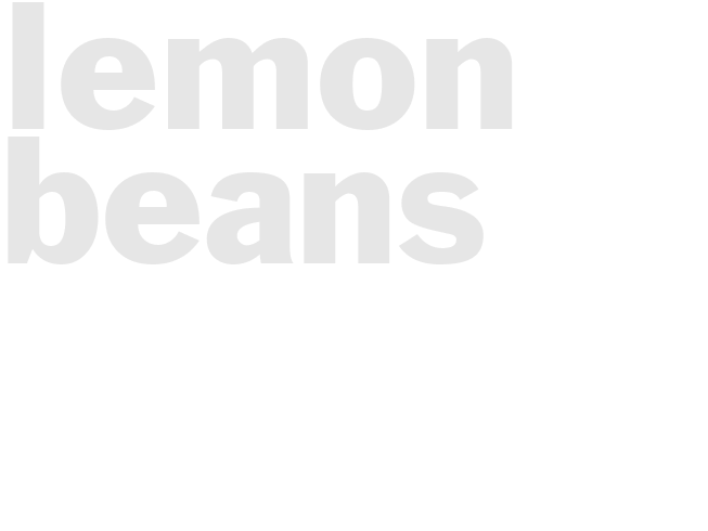 LEMON BEANS