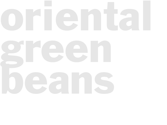 ORIENTAL GREEN BEANS