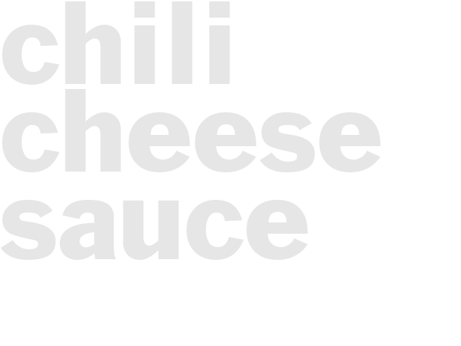CHILI CHEESE SAUCE