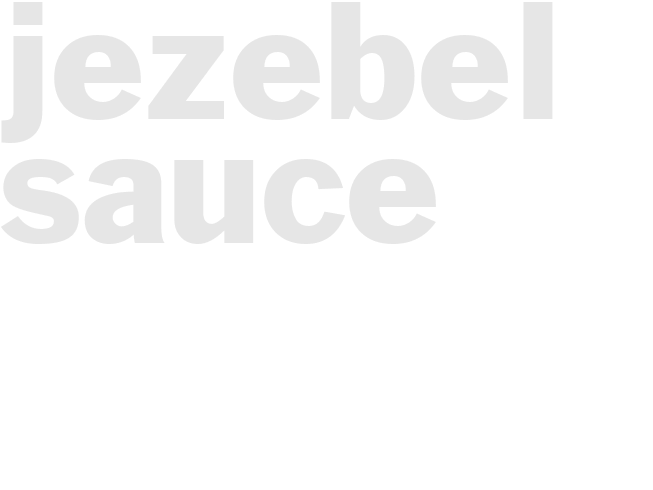 JEZEBEL SAUCE 
