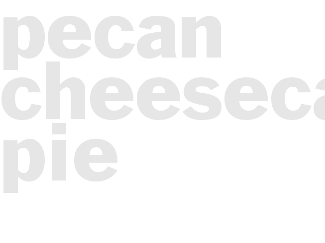 PECAN CHEESECAKE PIE
