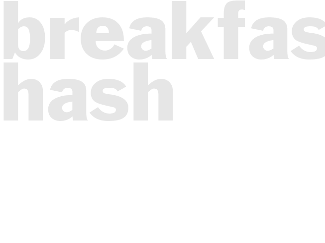 BREAKFAST HASH